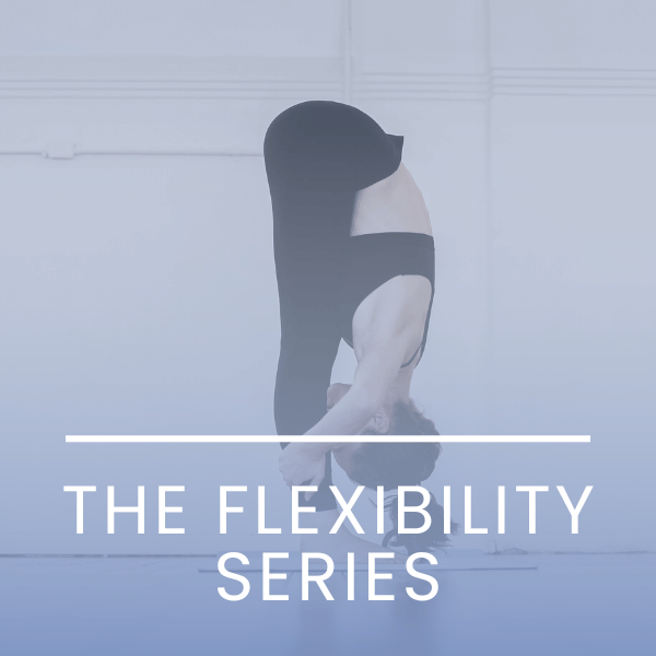 flexibility series