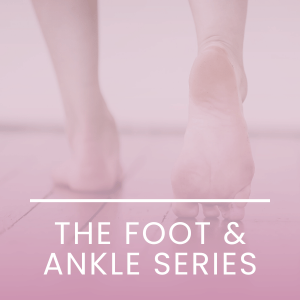foot and ankle series